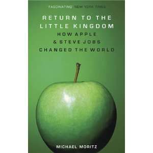  By Michael Moritz Return to the Little Kingdom Steve 