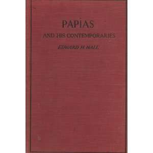 Papias and his contemporaries; a study of religious 