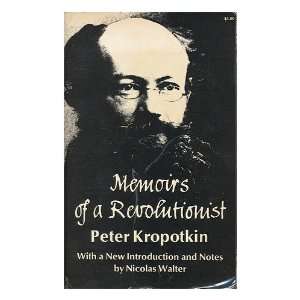  Memoirs of a revolutionist / by Peter Kropotkin ; with a 