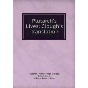  Plutarchs Lives Cloughs Translation Arthur Hugh Clough 