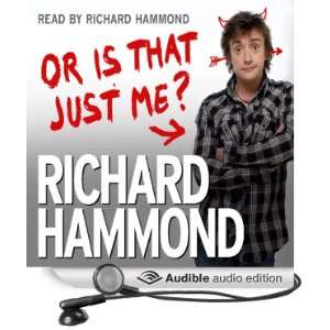    Or Is That Just Me? (Audible Audio Edition) Richard Hammond Books