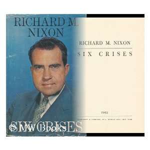   Crises / Richard M. Nixon Richard M. (Richard Milhous) Nixon Books