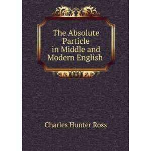   Particle in Middle and Modern English . Charles Hunter Ross Books