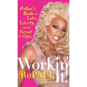  Workin It RuPauls Guide to Life, Liberty, and the 