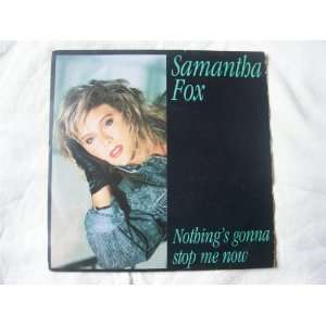   SAMANTHA FOX Nothings Gonna Stop Me Now UK 7 45 Samantha Fox Music