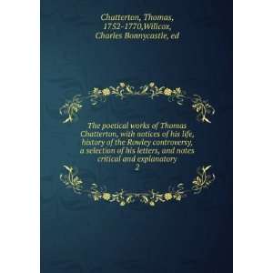  The poetical works of Thomas Chatterton, with notices of 