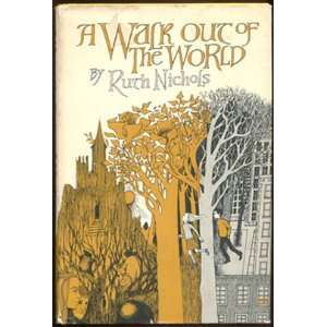  A Walk Out of the World Ruth Nichols, Trina Schart Hyman Books