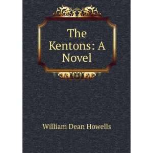  The Kentons A Novel William Dean Howells Books