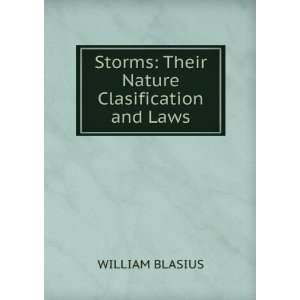  Storms Their Nature Clasification and Laws WILLIAM 