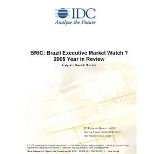  BRIC Brazil Executive Market Watch ? 2005 Year in Review 