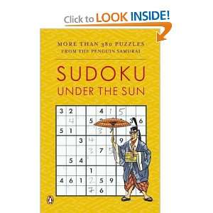 Sudoku Under the Sun More Than 380 Puzzles from the Penguin Samurai 