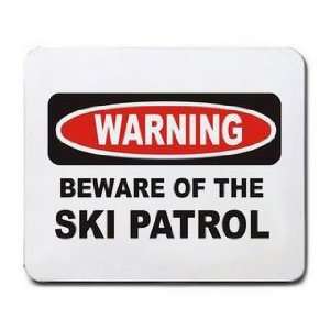  WARNING BEWARE OF THE SKI PATROL Mousepad