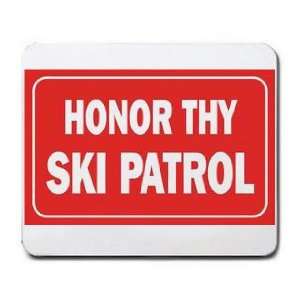  HONOR THY SKI PATROL Mousepad