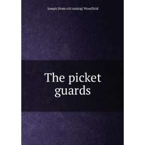  The picket guards Joseph [from old catalog] Woodfield 
