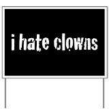 Hate Clowns Yard Sign for $19.00